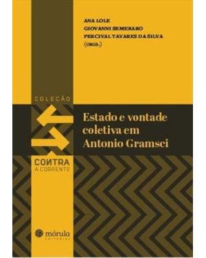 ESTADO E VONTADE COLETIVA EM ANTONIO GRAMSCI