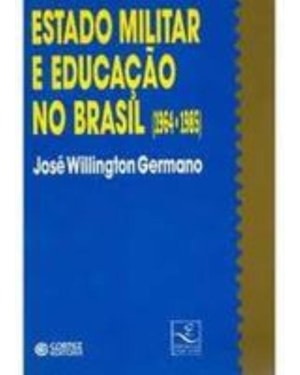 ESTADO MILITAR E EDUCAÇÃO NO BRASIL (1964-1985)