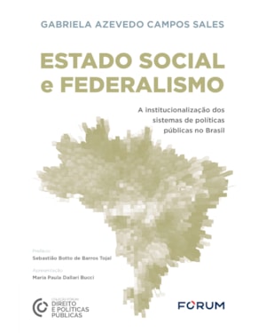 Estado social e federalismo: a institucionalização dos sistemas de políticas públicas no Brasil