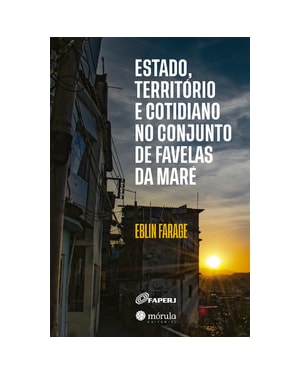 Estado, território e cotidiano no conjunto de favelas da Maré