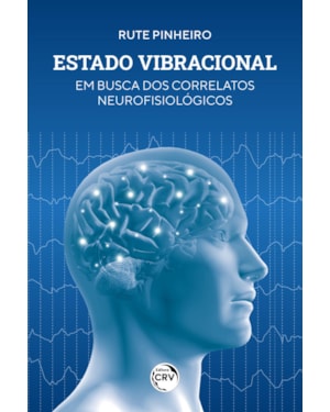 ESTADO VIBRACIONAL: EM BUSCA DOS CORRELATOS NEUROFISIOLÓGICOS