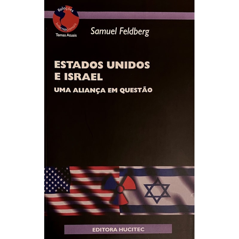ESTADOS UNIDOS E ISRAEL - UMA ALIANÇA EM QUESTÃO