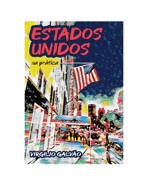ESTADOS UNIDOS NA PRÁTICA: COMO FUNCIONA A MAIOR POTÊNCIA MUNDIAL