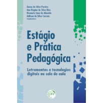 ESTÁGIO E PRÁTICA PEDAGÓGICA: LETRAMENTOS E TECNOLOGIAS DIGITAIS NA SALA DE AULA
