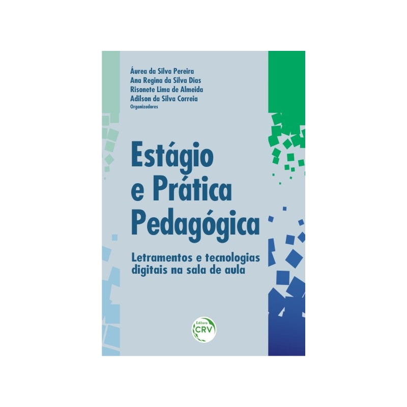 ESTÁGIO E PRÁTICA PEDAGÓGICA: LETRAMENTOS E TECNOLOGIAS DIGITAIS NA SALA DE AULA