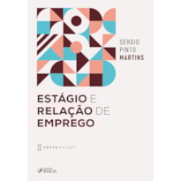 ESTÁGIO E RELAÇÃO DE EMPREGO - 6ª ED - 2025