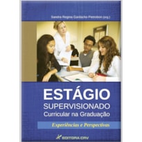 ESTÁGIO SUPERVISIONADO CURRICULAR NA GRADUAÇÃO: EXPERIÊNCIAS E PERSPECTIVAS