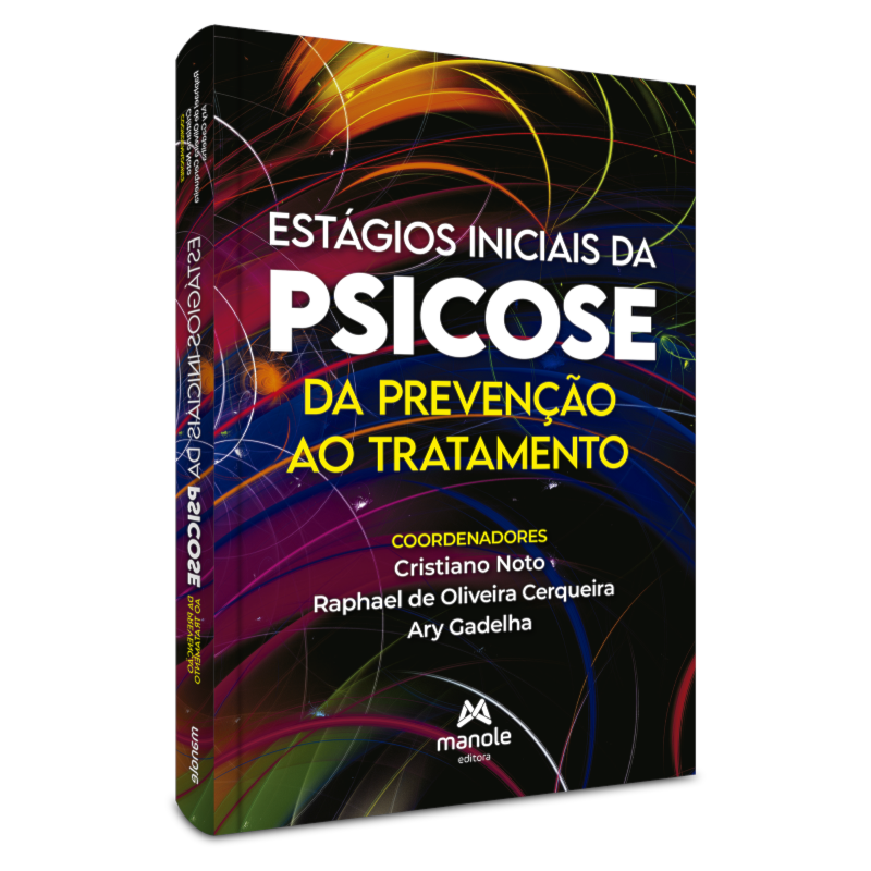 ESTÁGIOS INICIAIS DA PSICOSE: DA PREVENÇÃO AO TRATAMENTO