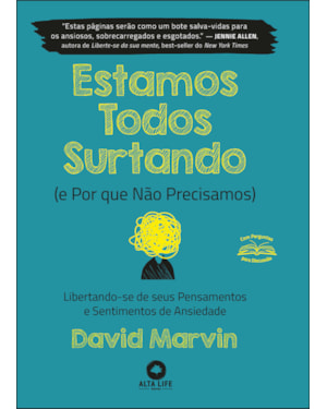 Estamos todos surtando (e por que não precisamos): libertando-se de seus pensamentos e sentimentos de ansiedade