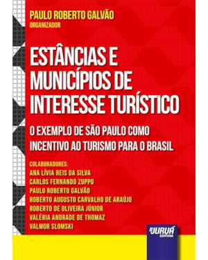 ESTÂNCIAS E MUNICÍPIOS DE INTERESSE TURÍSTICO - O EXEMPLO DE SÃO PAULO COMO INCENTIVO AO TURISMO PARA O BRASIL