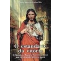 ESTANDARTE DA VITORIA, O - A DEVOCAO AO S.C.JESUS