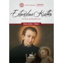 ESTANISLAU KOSTKA: UM SANTO DE DEZESSETE ANOS