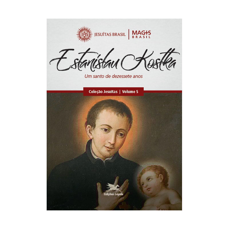 ESTANISLAU KOSTKA: UM SANTO DE DEZESSETE ANOS