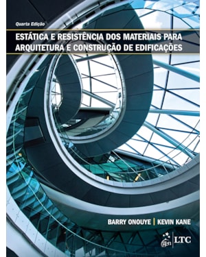 ESTÁTICA E RESISTÊNCIA DOS MATERIAIS PARA ARQUITETURA E CONSTRUÇÃO DE EDIFICAÇÕES