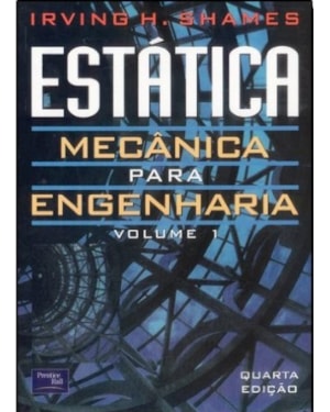 ESTÁTICA MECÂNICA PARA ENGENHARIA: VOLUME 1