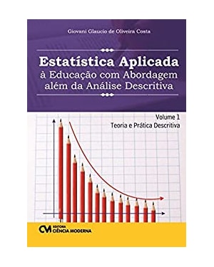 ESTATISTICA APLICADA A EDUCACAO COM ABORDAGEM ALEM DA ANALISE DESCRITIVA -