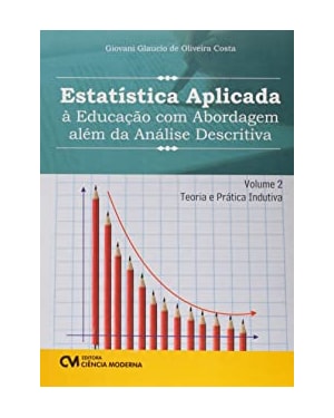 ESTATISTICA APLICADA A EDUCACAO COM ABORDAGEM ALEM DA ANALISE DESCRITIVA -