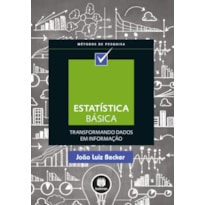 ESTATÍSTICA BÁSICA: TRANSFORMANDO DADOS EM INFORMAÇÃO