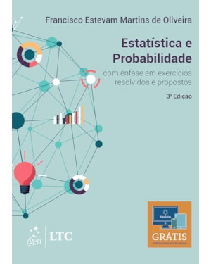 ESTATÍSTICA E PROBABILIDADE: COM ÊNFASE EM EXERCÍCIOS RESOLVIDOS E PROPOSTOS