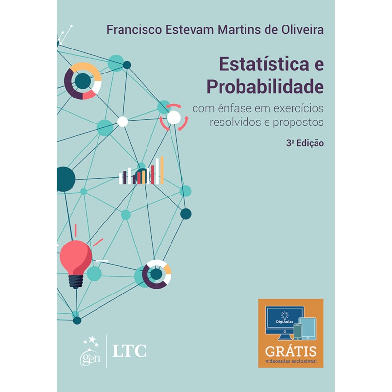 ESTATÍSTICA E PROBABILIDADE: COM ÊNFASE EM EXERCÍCIOS RESOLVIDOS E PROPOSTOS