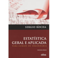 ESTATÍSTICA GERAL E APLICADA: PARA CURSOS DE ENGENHARIA