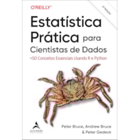 Estatística prática para cientistas de dados: +50 conceitos essenciais usando R e Python