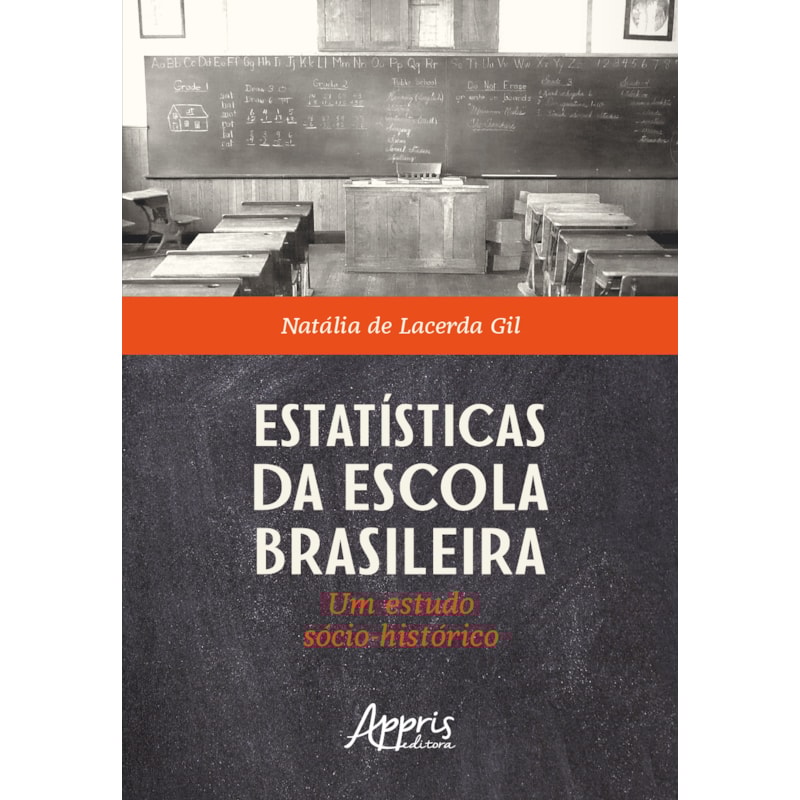 ESTATÍSTICAS DA ESCOLA BRASILEIRA: UM ESTUDO SÓCIO-HISTÓRICO