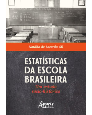 ESTATÍSTICAS DA ESCOLA BRASILEIRA: UM ESTUDO SÓCIO-HISTÓRICO