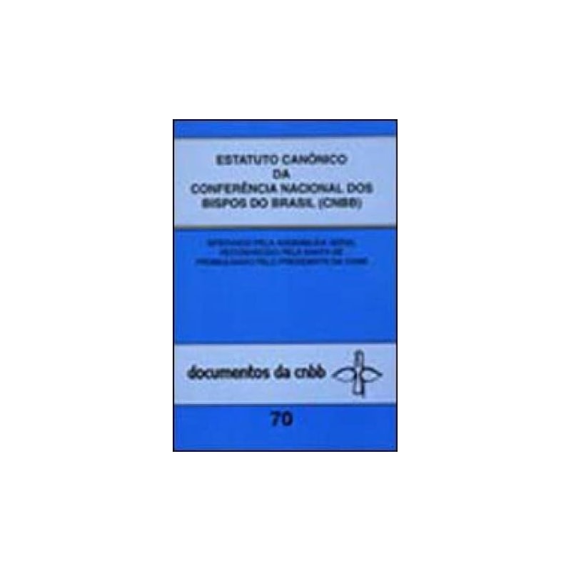 ESTATUTO CANONICO E REGIMENTO DA CNBB - 70 - 1