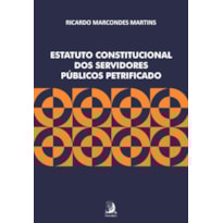 ESTATUTO CONSTITUCIONAL DOS SERVIDORES PÚBLICOS PETRIFICADO