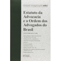 ESTATUTO DA ADVOCACIA E A ORDEM DOS ADVOGADOS DO BRASIL - 28ª EDIÇÃO 2015