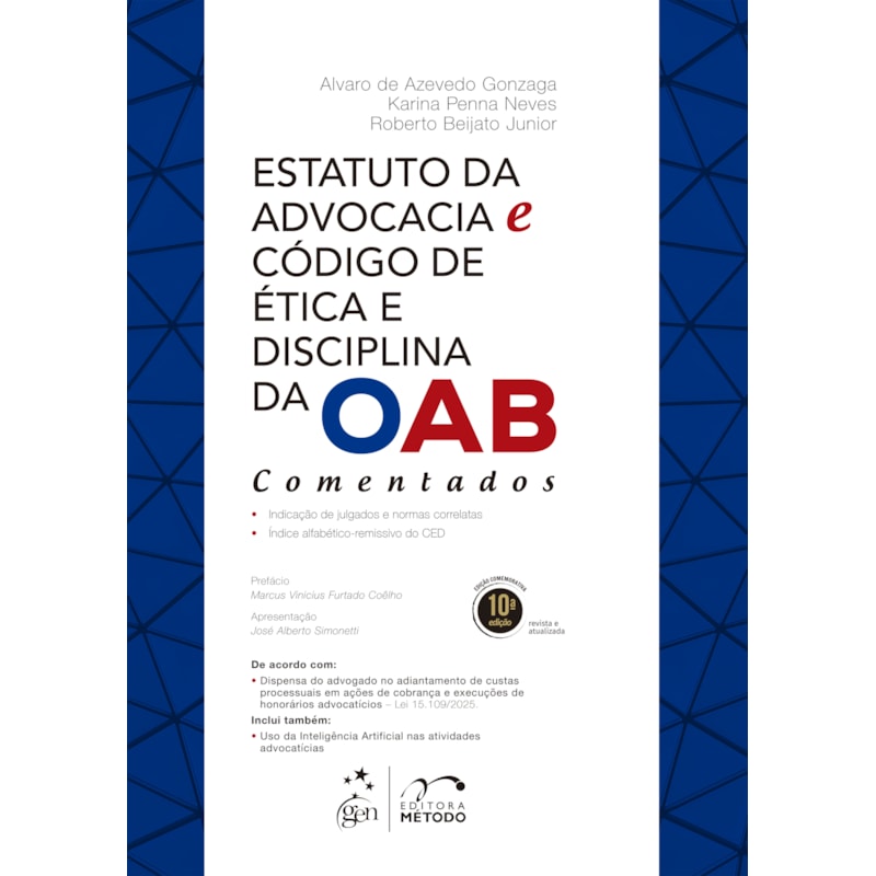 ESTATUTO DA ADVOCACIA E CÓDIGO DE ÉTICA E DISCIPLINA DA OAB - COMENTADOS - 10ª EDIÇÃO 2026