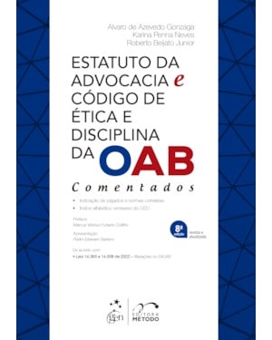 ESTATUTO DA ADVOCACIA E CÓDIGO DE ÉTICA E DISCIPLINA DA OAB - COMENTADOS - 8ª EDIÇÃO 2023