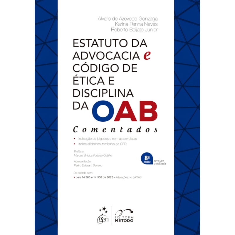 ESTATUTO DA ADVOCACIA E CÓDIGO DE ÉTICA E DISCIPLINA DA OAB - COMENTADOS - 8ª EDIÇÃO 2023