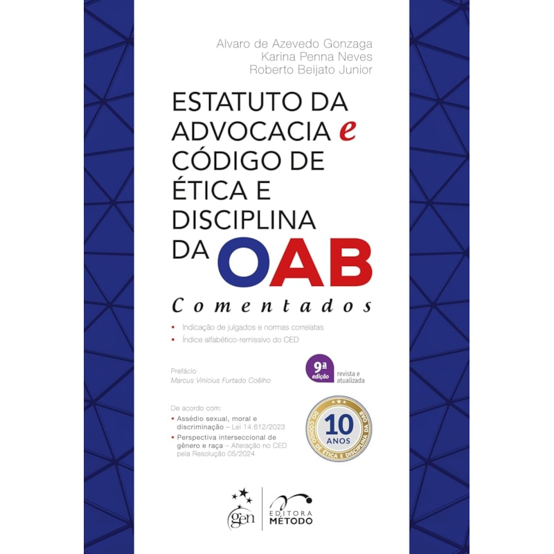 ESTATUTO DA ADVOCACIA E CÓDIGO DE ÉTICA E DISCIPLINA DA OAB - COMENTADOS - 9ª EDIÇÃO 2025