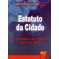ESTATUTO DA CIDADE - ANOTAÇÕES À LEI 10.257, DE 10.07.2001