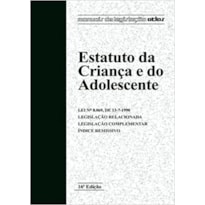 ESTATUTO DA CRIANCA E DO ADOLESCENTE - COL - MANUAIS DE LEGISLACAO ATLAS - 16ª