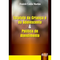 ESTATUTO DA CRIANÇA E DO ADOLESCENTE E POLÍTICA DE ATENDIMENTO