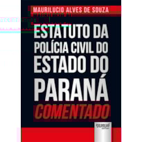 ESTATUTO DA POLÍCIA CIVIL DO ESTADO DO PARANÁ COMENTADO