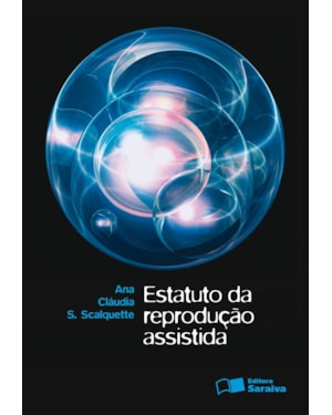 ESTATUTO DA REPRODUÇÃO ASSISTIDA - 1ª EDIÇÃO 2010