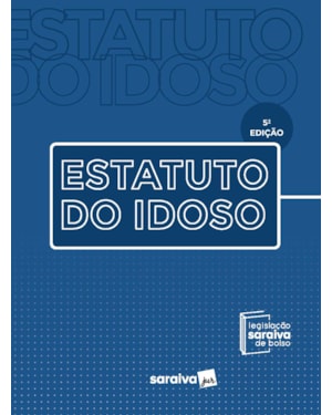 ESTATUTO DO IDOSO - COLEÇÃO SARAIVA DE BOLSO - 5ª EDIÇÃO 2022