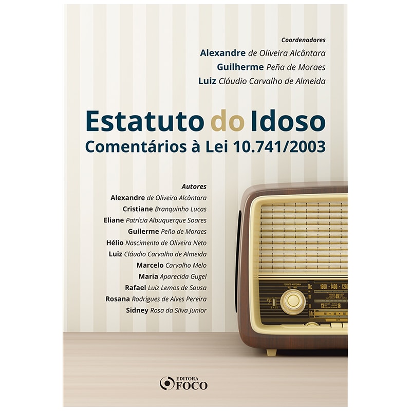 ESTATUTO DO IDOSO: COMENTÁRIOS À LEI 10.741/2003 - 2019