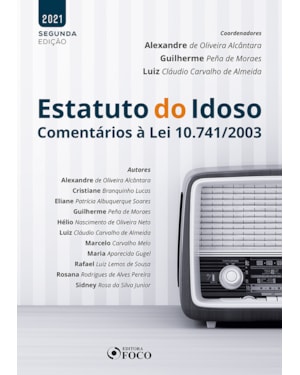 ESTATUTO DO IDOSO: COMENTÁRIOS À LEI 10.741/2003 - 2021