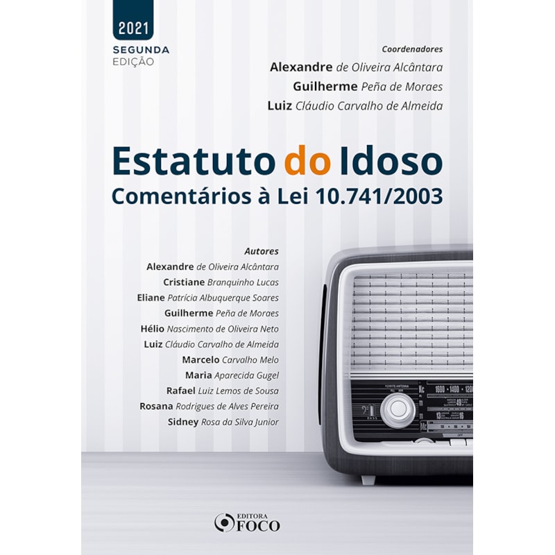 ESTATUTO DO IDOSO: COMENTÁRIOS À LEI 10.741/2003 - 2021