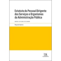 Estatuto do pessoal dirigente dos serviços e organismos da administração pública: anotado - Lei n.º 2/2004, de 15 de janeiro
