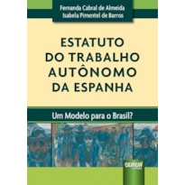 ESTATUTO DO TRABALHO AUTÔNOMO DA ESPANHA - UM MODELO PARA O BRASIL?