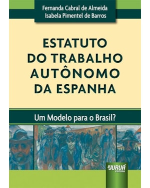 ESTATUTO DO TRABALHO AUTÔNOMO DA ESPANHA - UM MODELO PARA O BRASIL?