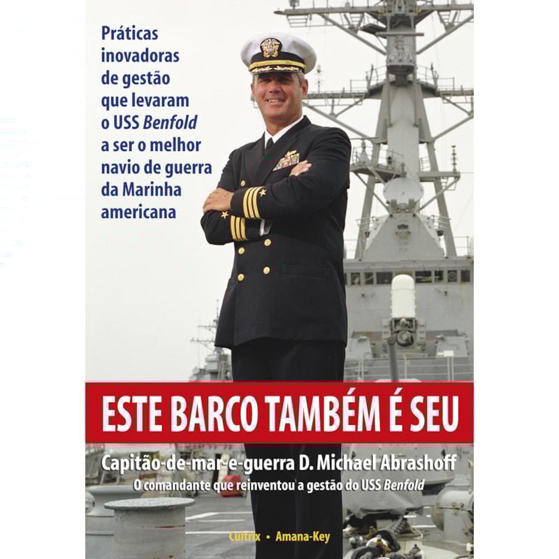 Este barco também e seu: práticas inovadoras de gestão que levaram o uss benfold a ser o melhor navio de guerra da marinha americana