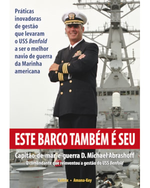 Este barco também e seu: práticas inovadoras de gestão que levaram o uss benfold a ser o melhor navio de guerra da marinha americana
