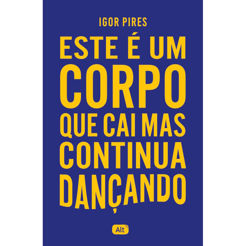 ESTE É UM CORPO QUE CAI MAS CONTINUA DANÇANDO - TEXTOS CRUÉIS DEMAIS